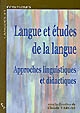 Langue et études de la langue : approches linguistiques et didactiques : actes du colloque international de Marseille, 4-6 juin 2003