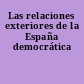 Las relaciones exteriores de la España democrática