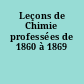 Leçons de Chimie professées de 1860 à 1869
