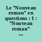 Le "Nouveau roman" en questions : 1 : "Nouveau roman" et archétypes : [1]