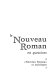 Le "Nouveau roman" en questions : 2 : "Nouveau roman" et archétypes : 2