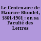 Le Centenaire de Maurice Blondel, 1861-1961 : en sa Faculté des Lettres d'Aix-Marseille