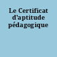 Le Certificat d'aptitude pédagogique