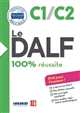 Le DALF 100% réussite : C1/C2
