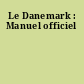 Le Danemark : Manuel officiel