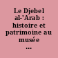 Le Djebel al-'Arab : histoire et patrimoine au musée de Suweidā