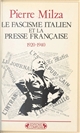 Le Fascisme italien et la presse française : 1920-1940