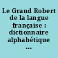 Le Grand Robert de la langue française : dictionnaire alphabétique et analogique de la langue française : 9 : Suc-Z