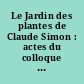 Le Jardin des plantes de Claude Simon : actes du colloque de Perpignan (27 mars 1999)