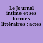 Le Journal intime et ses formes littéraires : actes