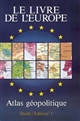 Le Livre de l'Europe : atlas géopolitique...
