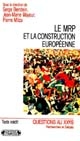 Le MRP et la construction européenne : actes du colloque organisé les 18 et 19 janvier 1990, [Paris], Sénat