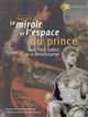 Le Miroir et l'espace du prince : dans l'art italien de la Renaissance