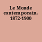 Le Monde contemporain. 1872-1900