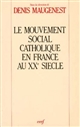 Le Mouvement social catholique en France au XXe siècle