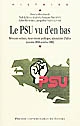 Le PSU vu d'en bas : réseaux sociaux, mouvement politique, laboratoire d'idées (années 1950-années 1980)