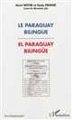 Le Paraguay bilingue : = El Paraguay bilingüe