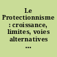 Le Protectionnisme : croissance, limites, voies alternatives : [colloque, Aix-Marseille, 30 juin-1er juillet 1983]