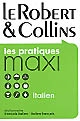 Le Robert & Collins : les pratiques maxi : italien : français-italien/italien-français