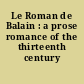 Le Roman de Balain : a prose romance of the thirteenth century