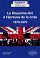 Le Royaume-Uni à l'épreuve de la crise, 1970-1979 : agrégation anglais