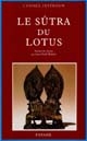 Le Sûtra du Lotus : suivi du Livre des sens innombrables et du Livre de la contemplation de Sage-Universel
