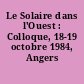 Le Solaire dans l'Ouest : Colloque, 18-19 octobre 1984, Angers