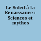 Le Soleil à la Renaissance : Sciences et mythes