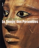 Le Temps des pyramides : de la préhistoire aux Hyksos, (1560 av. J.-C.)
