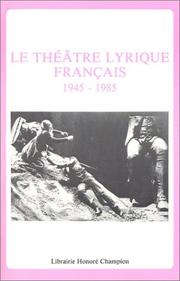 Le Théâtre lyrique français : 1945-1985