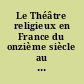 Le Théâtre religieux en France du onzième siècle au treizième siècle