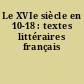 Le XVIe siècle en 10-18 : textes littéraires français