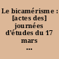 Le bicamérisme : [actes des] journées d'études du 17 mars 1995, [Paris]