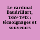 Le cardinal Baudrillart, 1859-1942 : témoignages et souvenirs