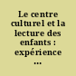 Le centre culturel et la lecture des enfants : expérience de Saint-Pierre-des-Corps