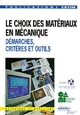 Le choix des matériaux en mécanique : démarches, critères et outils : textes des exposés présentés lors des journées d'information des 8 et 9 juin 1994