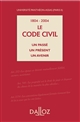 Le code civil : 1804-2004 : un passé, un présent, un avenir
