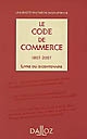 Le code de commerce : 1807-2007 : livre du bicentenaire