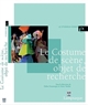 Le costume de scène, objet de recherche : [colloque organisé par le Centre national du costume de scène en 2013 à Moulins (Allier)]