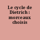 Le cycle de Dietrich : morceaux choisis