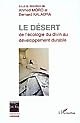 Le désert : le vivant et le sacré : en hommage à J.P. Carbonnel & E. Bernus