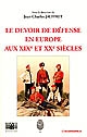 Le devoir de défense en Europe aux XIXe et XXe siècles : colloque international, 15 et 16 septembre 2000, [Aix-en-Provence]