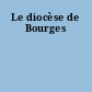 Le diocèse de Bourges