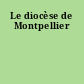 Le diocèse de Montpellier