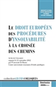 Le droit européen des procédures d'insolvabilité à la croisée des chemins : actes du colloque organisé le 21 septembre 2012 à la Faculté de droit de l'Université de Rouen
