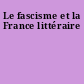 Le fascisme et la France littéraire