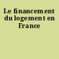 Le financement du logement en France