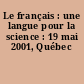 Le français : une langue pour la science : 19 mai 2001, Québec