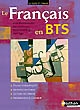 Le français en BTS : études thématiques, apports culturels, lecture de l'image, préparation à l'examen