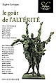 Le goût de l'altérité : [colloque, Paris-VII, mai 1997]